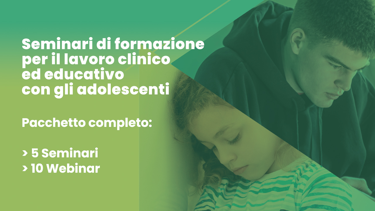 Seminari di formazione per il lavoro clinico ed educativo con gli adolescenti